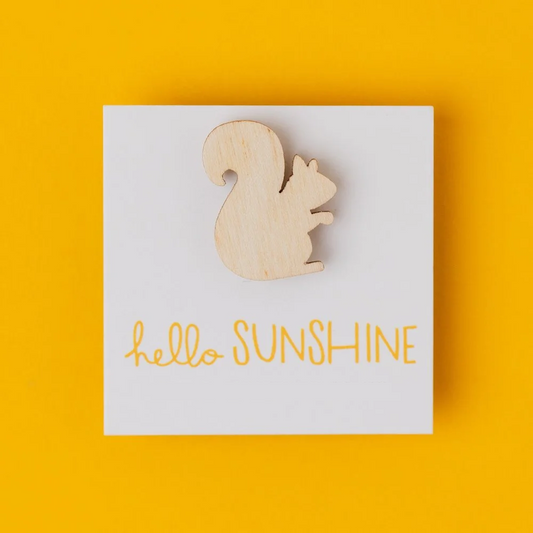 Hello Sunshine Squirrel Lapel Pin